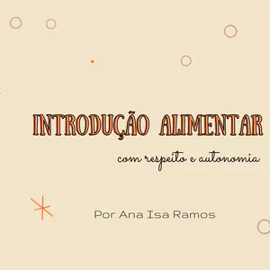 Introdução alimentar com respeito e autonomia por Nutricionista Ana Isa Ramos