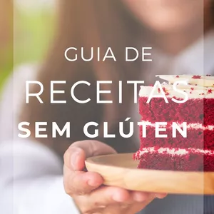 Imagem de capa para o Ebook 30 RECEITAS SEM GLÚTEN E SAUDÁVEIS