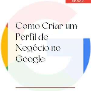 Imagem de capa para o Ebook Como criar um perfil de negócio no Google