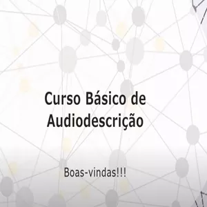 Curso Curso Básico de Audiodescrição