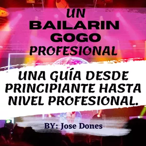 Imagen de portada para Ebook GUIA DE UN BAILARIN GOGO PROFESIONAL