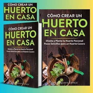 Imagen de portada para Ebook Cómo Crear un Huerto en Casa