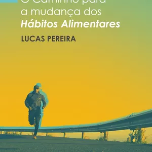 Imagem de capa para o Ebook O Caminho Para A Mudança Dos Hábitos Alimentares