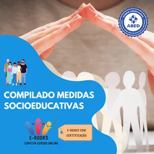 CURSO COMPILADOS MEDIDAS SOCIOEDUCATIVAS - E-book com CERTIFICAÇÃO 60h