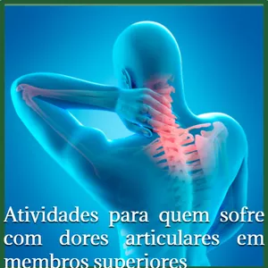 Imagem de capa para o Ebook Atividades para quem sofre com dores articulares em membros superiores