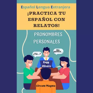 Imagen de portada para Ebook Practica tu Español con Relatos - Pronombres Personales