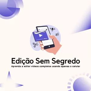 Imagem do curso Curso Edição Sem Segredo - Aprenda a Editar Vídeos Completos Usando o Celular