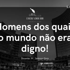 Imagem de capa para o Ebook Escola dos 100: Homens dos quais o mundo não era digno.