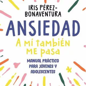 Imagen de portada para Ebook ANSIEDAD A MI también ME pasa