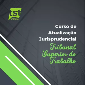 Imagem de capa para o Curso online Curso de Atualização Jurisprudencial do TST