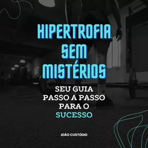 Imagem de capa para o Ebook Hipertrofia sem mistérios