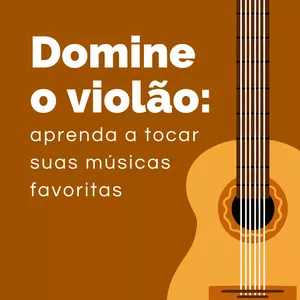 Imagem de capa para o Ebook Domine o violão aprenda a tocar suas músicas favoritas