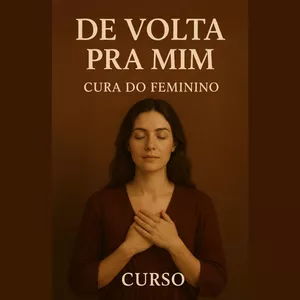 Imagem de capa para o Curso online DE VOLTA PRA MIM - Cura do Feminino
