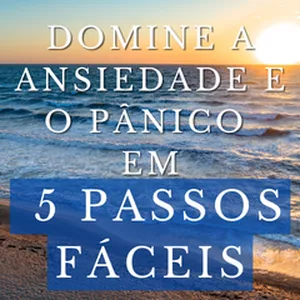 Imagem de capa para o Ebook Domine a ansiedade e o pânico 5 passos fáceis