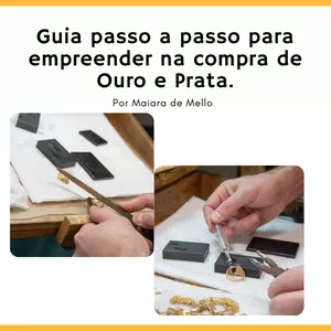 Ebook guia passo a passo para empreender na compra de Ouro e Prata. por Maiara de Mello