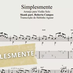 Imagem de capa para o Ebook Simplesmente - Skank part. Roberta Campos: Transcrição p/ Violão Solo c/ Tablatura + Partitura + Cifra.