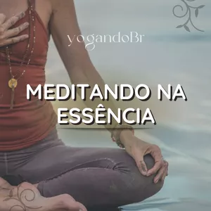 Imagem do curso MEDITANDO NA ESSÊNCIA