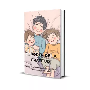 Imagen de portada para Ebook El poder de la gratitud, como enseñar a tus hijos a ser más agradecidos
