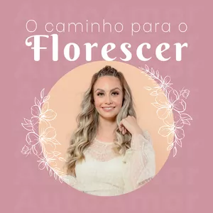 Imagem de capa para o Curso online O Caminho para o Florescer 