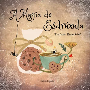 Imagem de capa para o Ebook A Magia de Esdrúxula - Livro para ilustrar/ com receitas