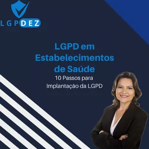 Imagem de capa para o Curso online LGPDEZ - LGPD em Estabelecimentos de Saúde
