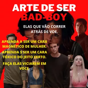 Imagem de capa para o Ebook A ARTE DE SER BAD BOY - SEJA RESPEITADO E ADMIRADO E ATRANTE 