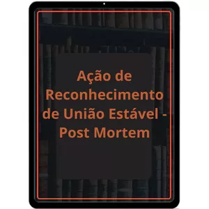 Imagem de capa para o Ebook Tese - Ação de Reconhecimento de União Estável - Post Mortem | Completa e Atualizada 2023