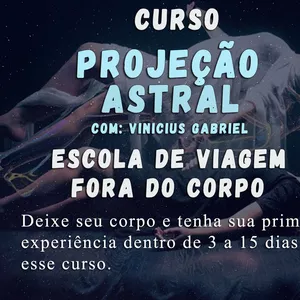 Curso Curso Projeção Astral - Escola de Viagem Fora Do Corpo | Com: Vinicius Gabriel