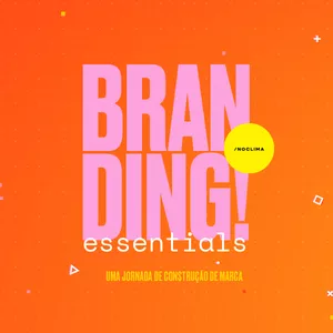 Imagem de capa para o Curso online Branding Essentials - Uma Jornada de construção de marca