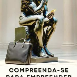 Imagem de capa para o Ebook Compreenda-se para Empreender: Um Guia de Sobrevivência para Novos Empreendedores