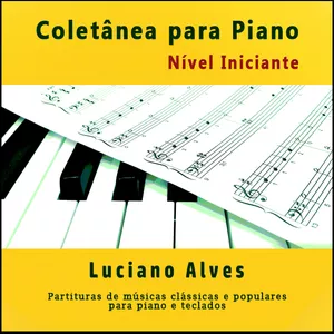 Imagem de capa para o Ebook Coletânea para Piano Nível Iniciante