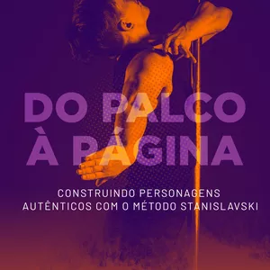 Imagem de capa para o Ebook DO PALCO À PÁGINA: CONSTRUINDO PERSONAGENS AUTÊNTICOS COM O MÉTODO STANISLAVSKI