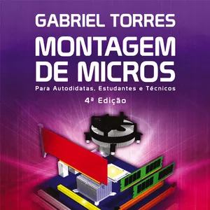 Imagem de capa para o Ebook Montagem de Micros - 4ª Edição, de Gabriel Torres