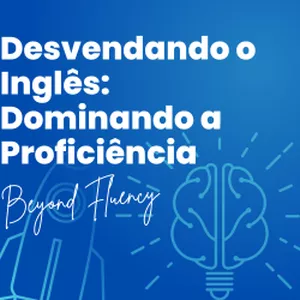 Imagem de Desvendando o Inglês: Domine a Proficiência - Beyond Fluency criado por Jozy anacleto na hotmart