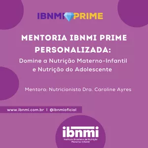 Imagem de capa para o Serviço online Mentoria IBNMI Prime Personalizada - Domine a Nutrição Materno-Infantil e Nutrição do Adolescente