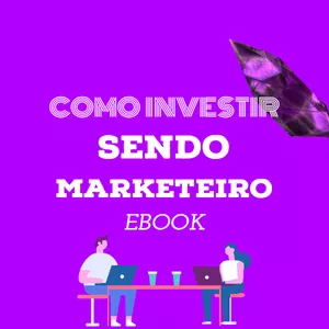 Imagem de capa para o Ebook E-book sobre como investir sendo marketeiro 