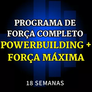 Imagem de capa para o Curso online PROGRAMA DE FORÇA COMPLETO DE 18 SEMANAS (Powerbuilding + Força Máxima)