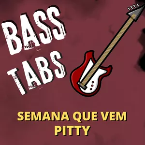 Imagem de capa para o Ebook "Semana que vem" – Pitty – Tablatura de Contrabaixo