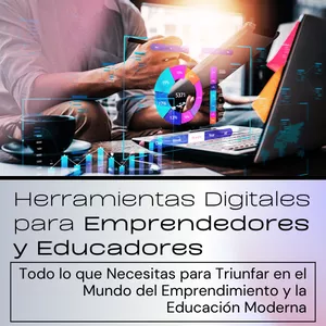 Imagen de portada para Curso online Herramientas Digitales para Emprendedores y Educadores: Todo lo que Necesitas para Triunfar en el Mundo del Emprendimiento y la Educación Moderna