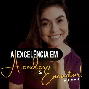 Imagem de capa para o Evento online A Excelência em Atender & Encantar!