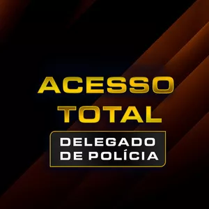Imagem de capa para o Curso online ACESSO TOTAL DELEGADO DE POLÍCIA - 02 ANOS