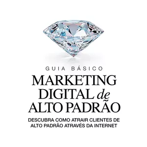 Imagem de capa para o Ebook Guia Básico Marketing Digital de Alto Padrão