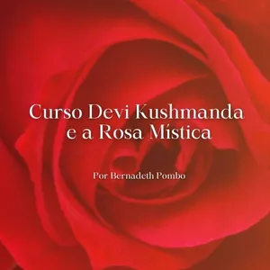 Imagem de capa para o Curso online Curso Devi Kushmanda e a Rosa Mística