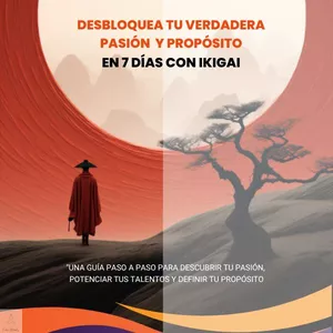 Imagen de portada para Ebook DESBLOQUEA TU VERDADERA PASIÓN Y PROPÓSITO EN 7 DÍAS CON IKIGAI