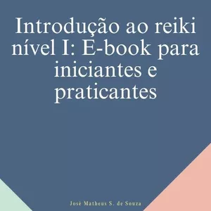 Imagem de capa para o Ebook Reiki para iniciantes e praticantes - Nivel I/ e-book introdutório