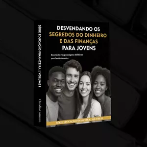 Imagem de capa para o Ebook E-BOOK DESVENDANDO OS SEGREDOS DO DINHEIRO E DAS FINANÇAS PARA JOVENS
