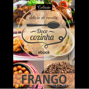 Imagem de capa para o Ebook COLEÇÃO DOCE COZINHA - (ed.66) FRANGO