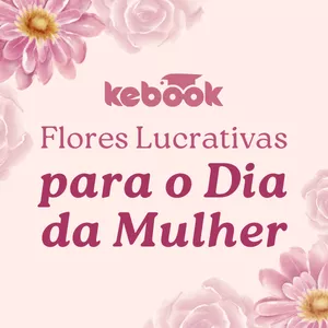 Imagem de Flores lucrativas para o Dia da Mulher criado por Vanilda Flores e SaSabores  na hotmart