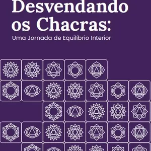 Imagem de capa para o Ebook Desvendando os Chacras - Uma Jornada de Equilíbrio Interior