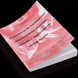 Imagem de capa para o Ebook A importância da fidelidade nos relacionamentos amorosos, amizades e consigo mesmo